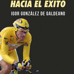 PEDALEANDO_HACIA_EL_EXITO_IGOR_GONZALEZ_DE_GALDEANO.png