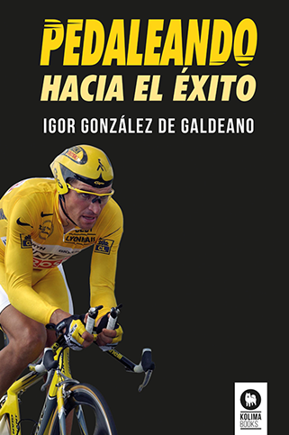 PEDALEANDO_HACIA_EL_EXITO_IGOR_GONZALEZ_DE_GALDEANO.png