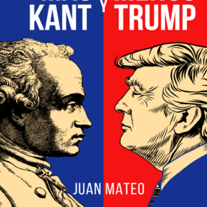 Más Kant y menos Trump, Juan Mateo.