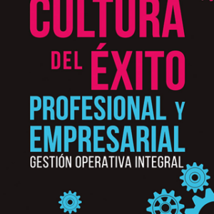 La cultura del éxito profesional y empresarial