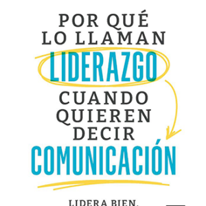 POR-QUE-LO-LLAMAN-LIDERAZGO-CUANDO-QUIEREN-DECIR-COMUNICACION-NOEMI-BOZA